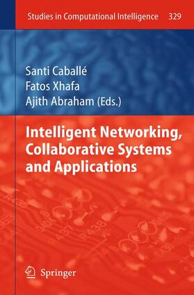Caballé / Abraham / Xhafa | Intelligent Networking, Collaborative Systems and Applications | Buch | 978-3-642-16792-8 | sack.de