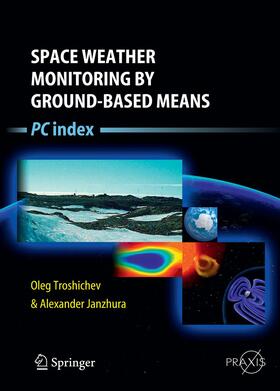 Janzhura / Troshichev | Space Weather Monitoring by Ground-Based Means | Buch | 978-3-642-16802-4 | sack.de