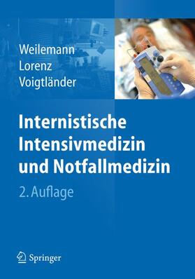 Weilemann / Lorenz / Voigtländer | Internistische Intensivmedizin und Notfallmedizin | Buch | 978-3-642-16969-4 | sack.de