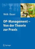 Bauer / Welk |  OP-Management ¿ Von der Theorie zur Praxis | Buch |  Sack Fachmedien