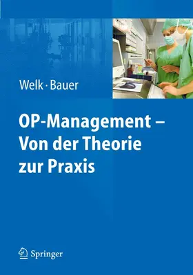 Welk / Bauer |  OP-Management - Von der Theorie zur Praxis | eBook | Sack Fachmedien