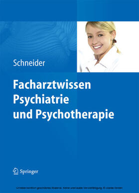 Schneider | Facharztwissen Psychiatrie und Psychotherapie | E-Book | sack.de
