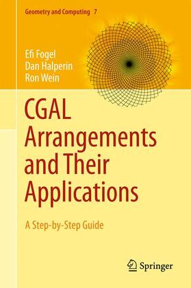 Fogel / Wein / Halperin | CGAL Arrangements and Their Applications | Buch | 978-3-642-17282-3 | sack.de
