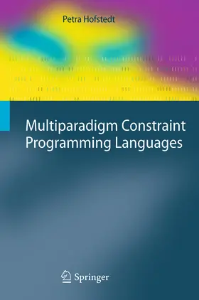 Hofstedt |  Multiparadigm Constraint Programming Languages | eBook | Sack Fachmedien
