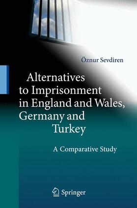 Sevdiren | Sevdiren, Ö: Alternatives to Imprisonment in England and Wal | Buch | 978-3-642-17350-9 | sack.de