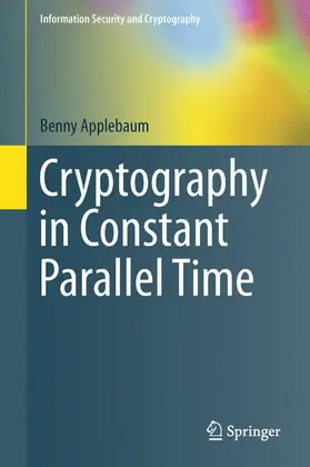 Applebaum |  Cryptography in Constant Parallel Time | Buch |  Sack Fachmedien