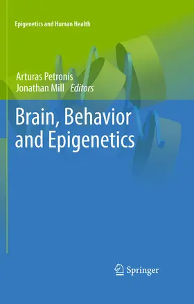 Petronis / Mill |  Brain, Behavior and Epigenetics | eBook | Sack Fachmedien