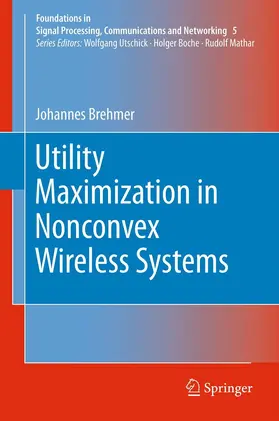 Brehmer |  Utility Maximization in Nonconvex Wireless Systems | Buch |  Sack Fachmedien