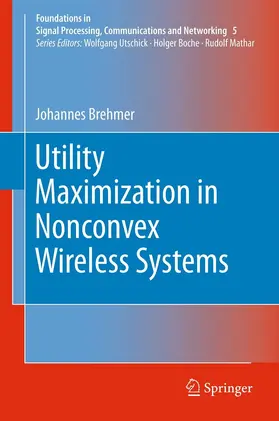 Brehmer |  Utility Maximization in Nonconvex Wireless Systems | eBook | Sack Fachmedien