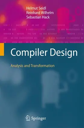Seidl / Hack / Wilhelm |  Compiler Design | Buch |  Sack Fachmedien