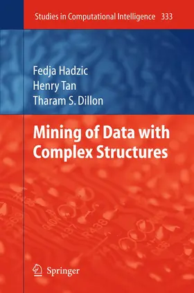 Hadzic / Tan / Dillon |  Mining of Data with Complex Structures | Buch |  Sack Fachmedien