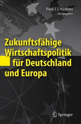 Welfens |  Zukunftsfähige Wirtschaftspolitik für Deutschland und Europa | Buch |  Sack Fachmedien