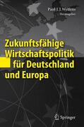 Welfens |  Zukunftsfähige Wirtschaftspolitik für Deutschland und Europa | Buch |  Sack Fachmedien