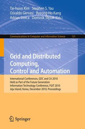 Yau / Gervasi / Kang | Grid and Distributed Computing, Control and Automation | Buch | 978-3-642-17624-1 | sack.de