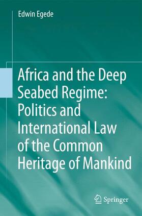 Egede | Africa and the Deep Seabed Regime: Politics and International Law of the Common Heritage of Mankind | Buch | 978-3-642-17661-6 | sack.de