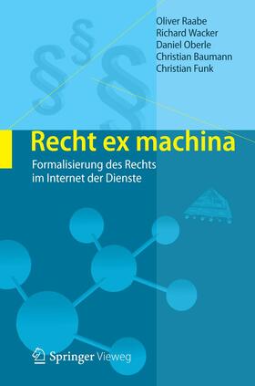 Raabe / Wacker / Funk | Recht ex machina | Buch | 978-3-642-17670-8 | sack.de