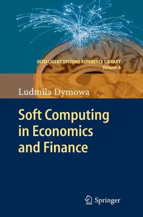 Dymowa |  Soft Computing in Economics and Finance | eBook | Sack Fachmedien