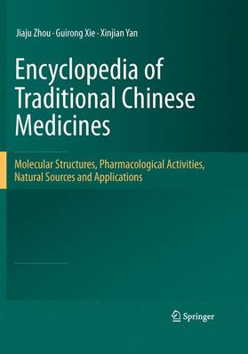 Zhou / Xie / Yan | Encyclopedia of Traditional Chinese Medicines - Molecular Structures, Pharmacological Activities, Natural Sources and Applications | Buch | 978-3-642-17733-0 | sack.de