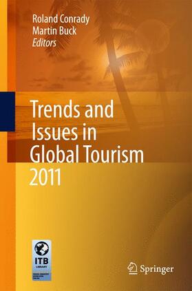 Buck / Conrady | Trends and Issues in Global Tourism 2011 | Buch | 978-3-642-17766-8 | sack.de