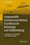 Wisotzky |  Angewandte Grundwasserchemie, Hydrogeologie und hydrogeochemische Modellierung | Buch |  Sack Fachmedien