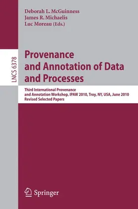 McGuinness / Michaelis / Moreau | Provenance and Annotation of Data and Process | Buch | 978-3-642-17818-4 | www.sack.de