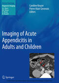 KEYZER / Gevenois |  Imaging of Acute Appendicitis in Adults and Children | eBook | Sack Fachmedien