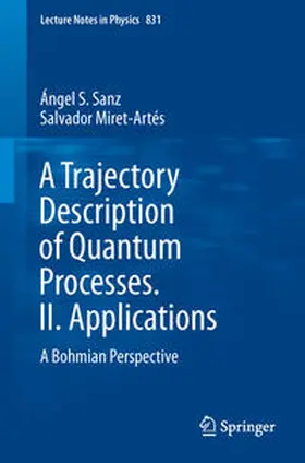 Sanz / Miret-Artés |  A Trajectory Description of Quantum Processes. II. Applications | eBook | Sack Fachmedien