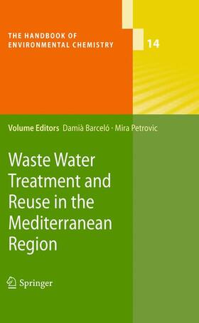 Petrovic / Barceló | Waste Water Treatment and Reuse in the Mediterranean Region | Buch | 978-3-642-18280-8 | sack.de