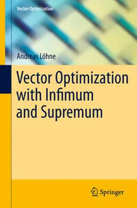 Löhne |  Vector Optimization with Infimum and Supremum | Buch |  Sack Fachmedien