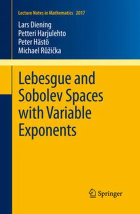 Diening / Harjulehto / Hästö |  Lebesgue and Sobolev Spaces with Variable Exponents | eBook | Sack Fachmedien