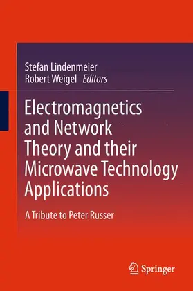 Weigel / Lindenmeier | Electromagnetics and Network Theory and their Microwave Technology Applications | Buch | 978-3-642-18374-4 | sack.de