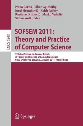 Cerná / Gyimóthy / Hromkovic | SOFSEM 2011: Theory and Practice of Computer Science | Buch | 978-3-642-18380-5 | sack.de