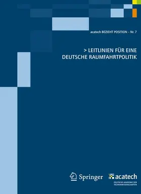 acatech - Deutsche Akademie |  Leitlinien für eine deutsche Raumfahrtpolitik | Buch |  Sack Fachmedien