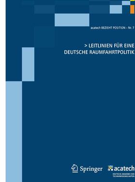 acatech - Deutsche Akademie / acatech | Leitlinien für eine deutsche Raumfahrtpolitik | E-Book | sack.de