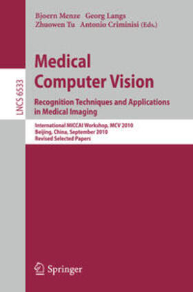Menze / Langs / Tu | Medical Computer Vision | Buch | 978-3-642-18420-8 | sack.de
