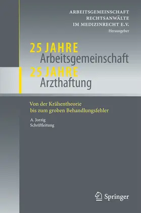 25 Jahre Arbeitsgemeinschaft - 25 Jahre Arzthaftung | E-Book | www.sack.de