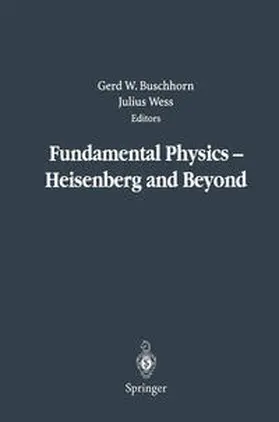 Buschhorn / Wess |  Fundamental Physics — Heisenberg and Beyond | eBook | Sack Fachmedien