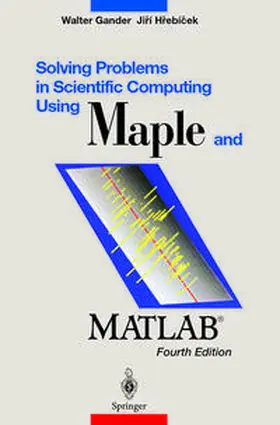 Gander / Hrebicek |  Solving Problems in Scientific Computing Using Maple and MATLAB® | eBook | Sack Fachmedien
