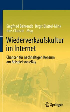 Behrendt / Clausen / Blättel-Mink | Wiederverkaufskultur im Internet | Buch | 978-3-642-19370-5 | sack.de