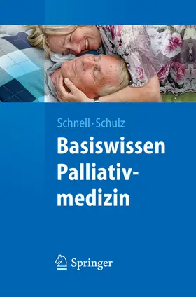 Schnell / Schulz |  Basiswissen Palliativmedizin | eBook | Sack Fachmedien