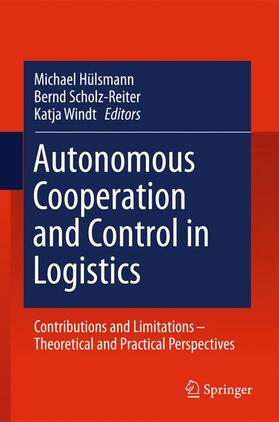 Hülsmann / Windt / Scholz-Reiter | Autonomous Cooperation and Control in Logistics | Buch | 978-3-642-19468-9 | sack.de