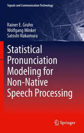 Gruhn / Minker / Nakamura | Statistical Pronunciation Modeling for Non-Native Speech Processing | E-Book | sack.de