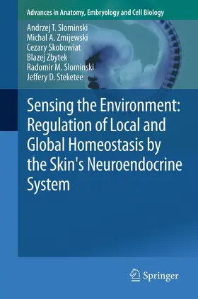 Slominski / Zmijewski / Skobowiat | Sensing the Environment: Regulation of Local and Global Homeostasis by the Skin's Neuroendocrine System | E-Book | sack.de