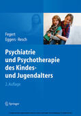 Fegert / Eggers / Resch |  Psychiatrie und Psychotherapie des Kindes- und Jugendalters | eBook | Sack Fachmedien
