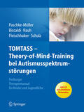 Paschke-Müller / Biscaldi / Rauh |  TOMTASS - Theory-of-Mind-Training bei Autismusspektrumstörungen | eBook | Sack Fachmedien
