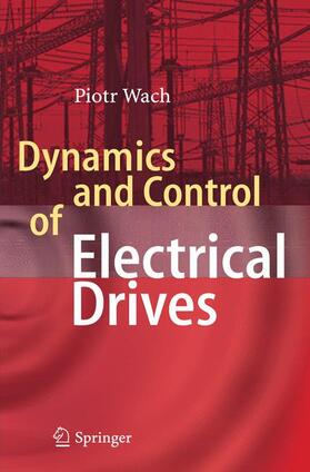 Piotr | Wach, P: Dynamics and Control of Electrical Drives | Buch | 978-3-642-20221-6 | sack.de