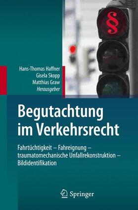 Haffner / Graw / Skopp | Begutachtung im Verkehrsrecht | Buch | 978-3-642-20224-7 | sack.de