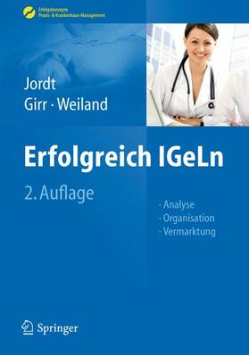 Jordt / Girr / Weiland | Jordt, M: Erfolgreich IGeLn | Buch | 978-3-642-20462-3 | sack.de