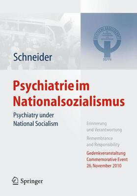 Schneider | Psychiatrie im Nationalsozialismus | Buch | 978-3-642-20468-5 | sack.de