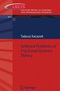 Kaczorek |  Kaczorek, T: Selected Problems of Fractional Systems Theory | Buch |  Sack Fachmedien